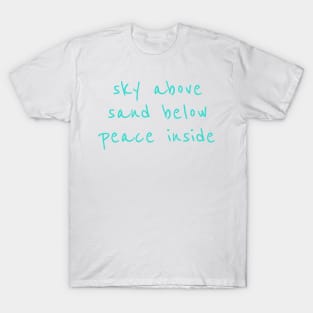 sky above sand below peace inside No. 2 T-Shirt